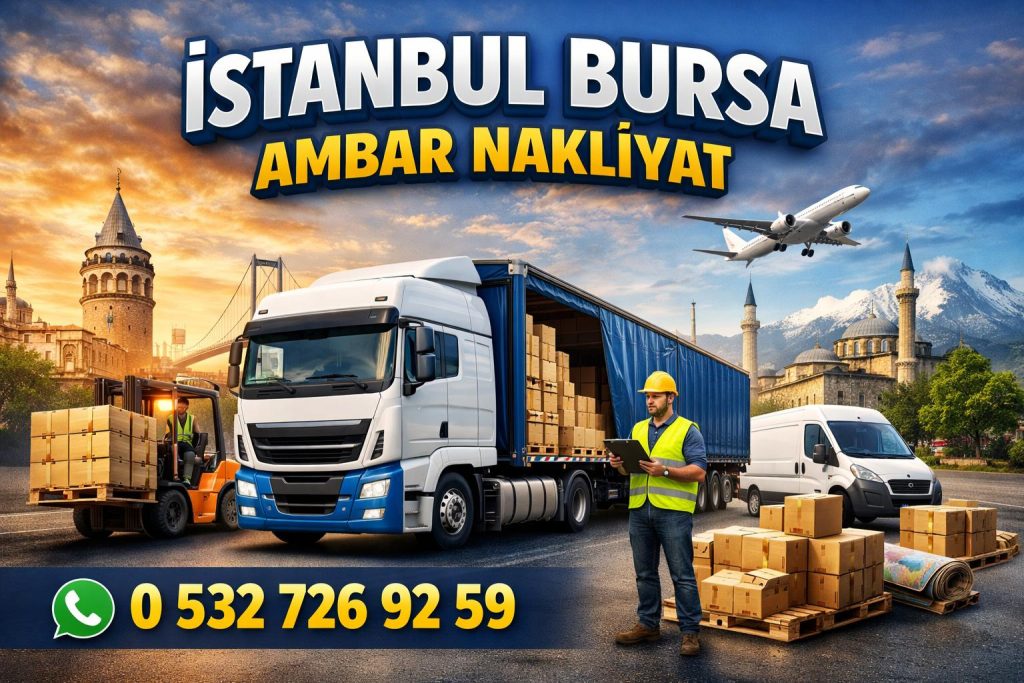 İstanbul Bursa Ambar Nakliyat